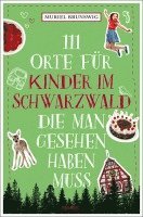 bokomslag 111 Orte für Kinder im Schwarzwald, die man gesehen haben muss