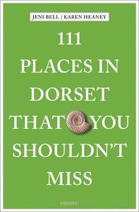 bokomslag 111 Places in Dorset That You Shouldn't Miss