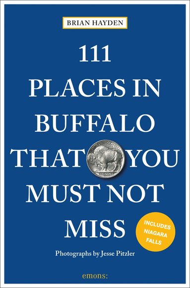 Brian Hayden - 111 Places in Buffalo That You Must Not Miss, Häftad