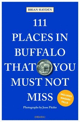 111 Places in Buffalo That You Must Not Miss 1