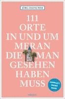 bokomslag 111 Orte in Meran, die man gesehen haben muss