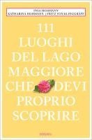 bokomslag 111 Luoghi del Lago Maggiore che devi proprio scoprire