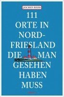 bokomslag 111 Orte in Nordfriesland, die man gesehen haben muss