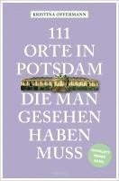 bokomslag 111 Orte in Potsdam, die man gesehen haben muss