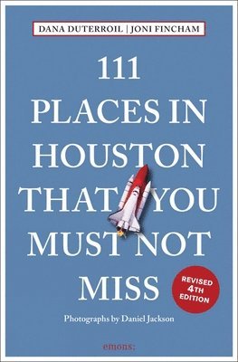 bokomslag 111 Places in Houston That You Must Not Miss