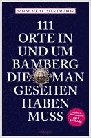 bokomslag 111 Orte in und um Bamberg, die man gesehen haben muss