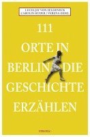 bokomslag 111 Orte in Berlin die Geschichte erzählen