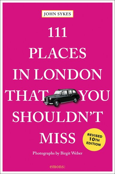John Sykes - 111 Places in London That You Shouldn't Miss, Häftad