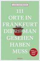 bokomslag 111 Orte in Frankfurt, die man gesehen haben muss