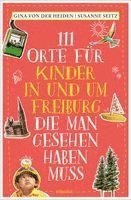 111 Orte für Kinder in und um Freiburg, die man gesehen haben muss