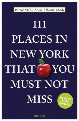 Jo-Anne Elikann, Susan Lusk - 111 Places in New York That You Must Not Miss, Häftad