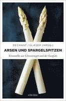 Mathias Aicher, Uwe Ittensohn, Arnold Küsters, Paul Lascaux, Sunil Mann, Til Petersen, René Pöltl, Moni Reinsch, Claudia Schmid, Tina Seel, Jennifer B. Wind, Isabella Archan, Dieter Aurass, Marlene Bach, Franziska Franz, Gina Greifenstein, Jürgen Heimbach, Kathrin Heinrichs, Franziska Henze, Klaus Maria Dechant, Brigitte Glaser - Arsen und Spargelspitzen, Häftad