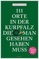bokomslag 111 Orte in der Kurpfalz, die man gesehen haben muss