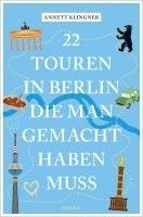 bokomslag 22 Touren in Berlin, die man gemacht haben muss