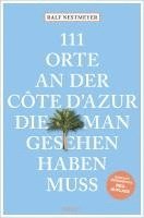 bokomslag 111 Orte an der Côte d'Azur, die man gesehen haben muss