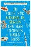 bokomslag 111 Orte für Kinder in Berlin, die man gesehen haben muss