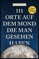 111 Orte auf dem Mond, die man gesehen haben muss