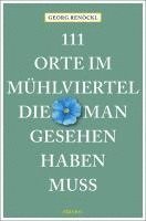 bokomslag 111 Orte im Mühlviertel, die man gesehen haben muss