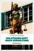 Christof Gasser - Solothurn ruft nach Vergeltung, Inbunden