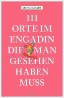bokomslag 111 Orte im Engadin, die man gesehen haben muss
