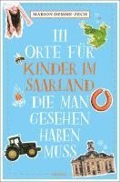 bokomslag 111 Orte für Kinder im Saarland, die man gesehen haben muss