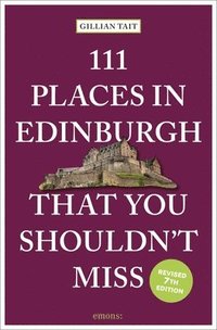 bokomslag 111 Places in Edinburgh That You Shouldnt Miss