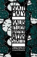 Beate Maly - Raub in der Wiener Werkstätte, Häftad