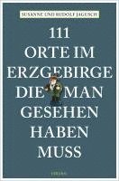bokomslag 111 Orte im Erzgebirge, die man gesehen haben muss