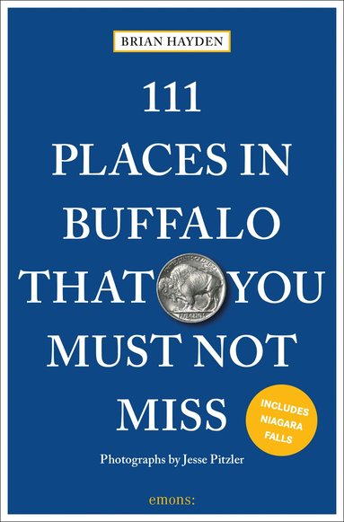 Brian Hayden - 111 Places in Buffalo That You Must Not Miss, Häftad