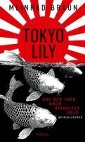 Meinrad Braun - Tokyo Lily. Auf der Jagd nach Hirohitos Gold, Häftad