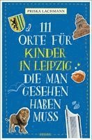 111 Orte für Kinder in Leipzig, die man gesehen haben muss