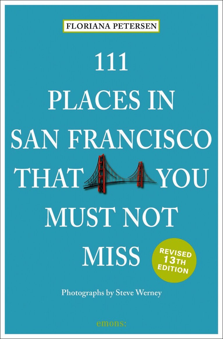 111 Places in San Francisco That You Must Not Miss