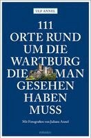 Ulf Annel - 111 Orte rund um die Wartburg, die man gesehen haben muss, Häftad