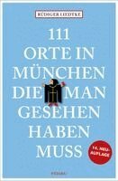 Rüdiger Liedtke - 111 Orte in München, die man gesehen haben muss, Band 1, Häftad