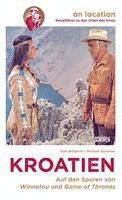 bokomslag Orte des Kinos - Auf den Spuren von Winnetou und Game of Thrones in Kroatien
