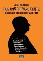 bokomslag Der unsichtbare Dritte - Hitchcock und der deutsche Film
