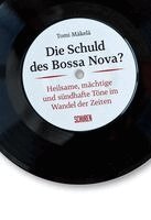 Tomi Mäkelä - Die Schuld des Bossa Nova?, Häftad