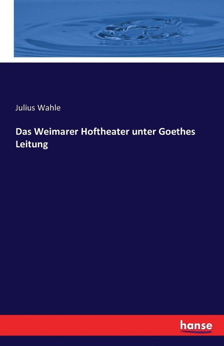 Das Weimarer Hoftheater unter Goethes Leitung 1