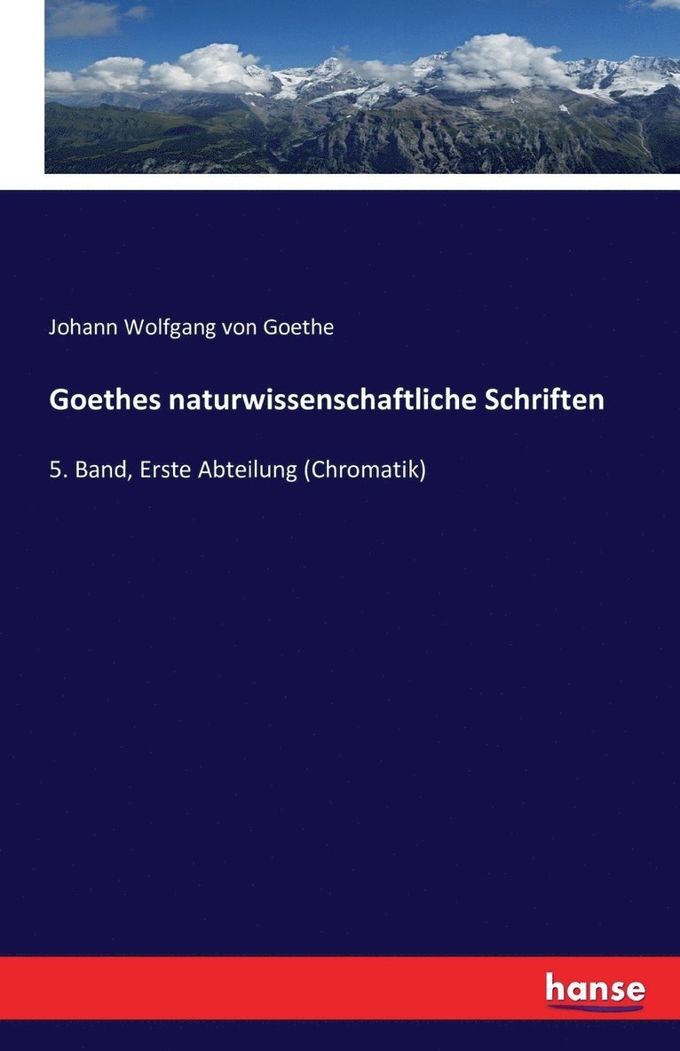 Goethes naturwissenschaftliche Schriften 1