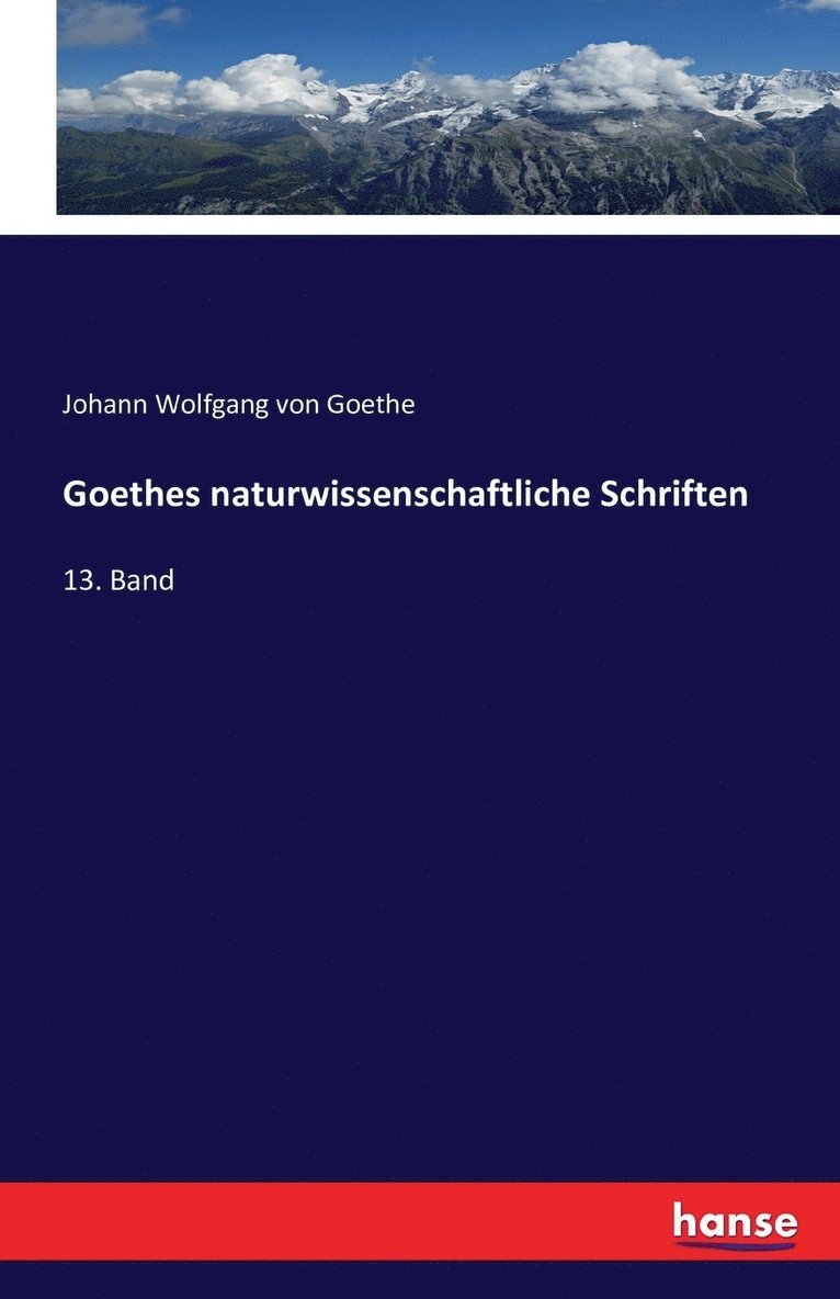 Goethes naturwissenschaftliche Schriften 1