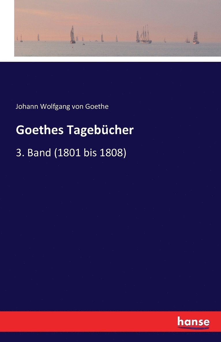 Johann Wolfgang Von Goethe, Johann Wolfgang von Goethe - Goethes Tagebücher, Häftad