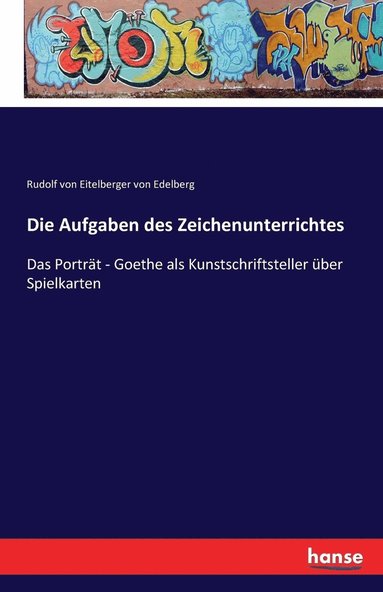 Rudolf Von Eitelberger Von Edelberg - Aufgaben des Zeichenunterrichtes, Häftad