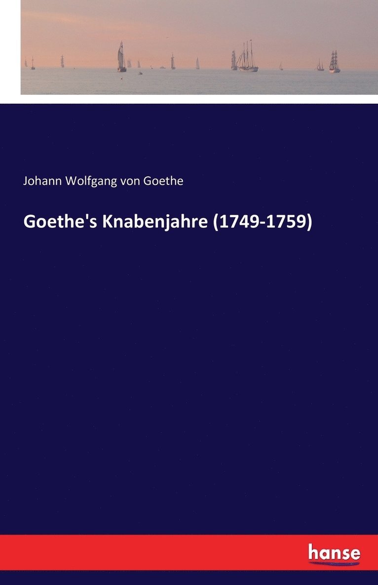 Goethe's Knabenjahre (1749-1759) 1