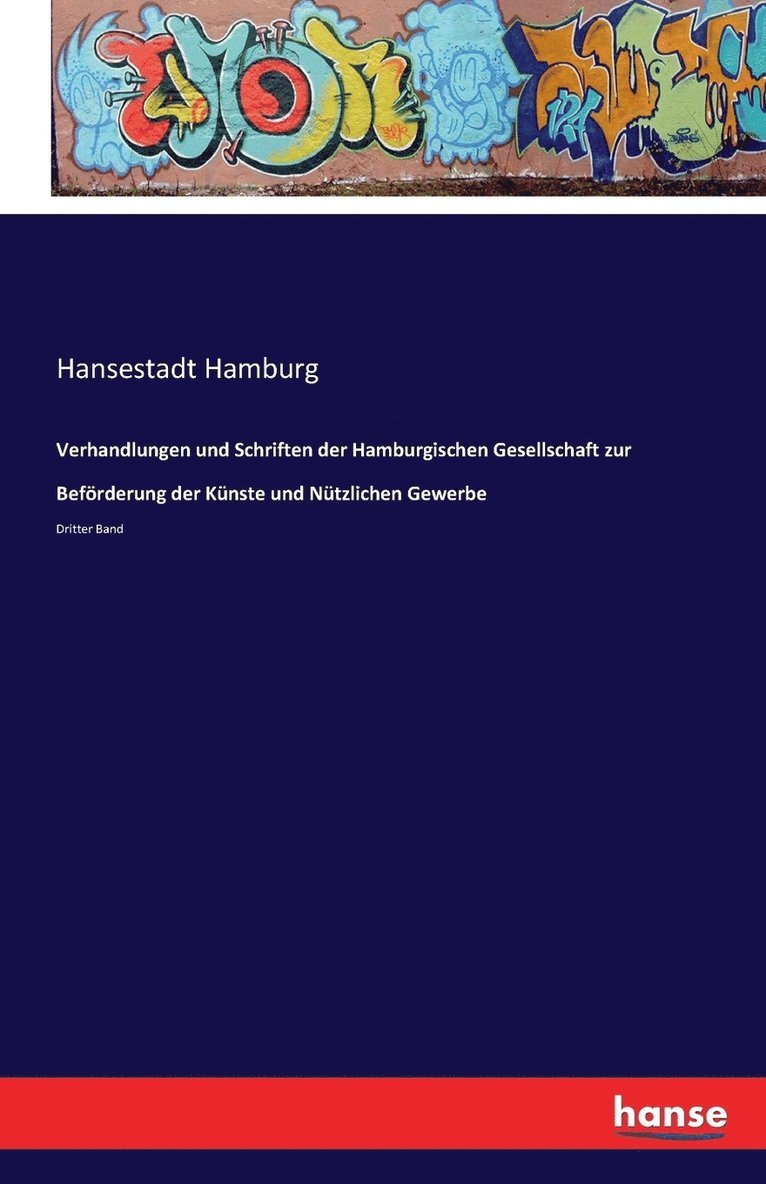 Verhandlungen und Schriften der Hamburgischen Gesellschaft zur Befrderung der Knste und Ntzlichen Gewerbe 1