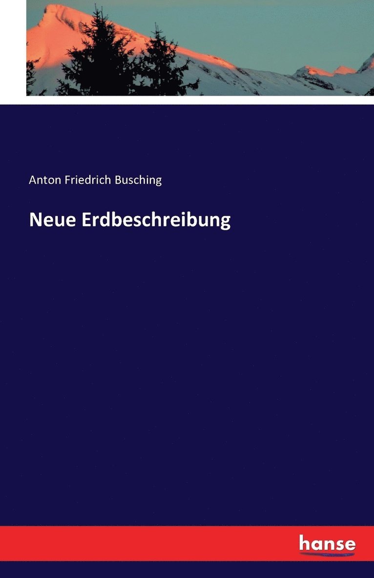 Anton Friedrich Busching - Neue Erdbeschreibung, Häftad
