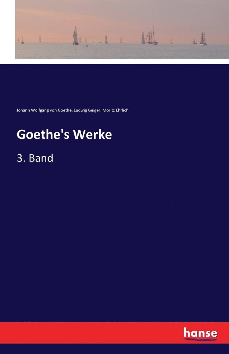 Johann Wolfgang Von Goethe, Ludwig Geiger, Moritz Ehrlich, Johann Wolfgang von Goethe - Goethe's Werke, Häftad