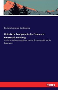 bokomslag Historische Topographie der Freien und Hansestadt Hamburg