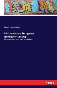 bokomslag Fnfzehn Jahre Stuttgarter Hoftheater-Leitung