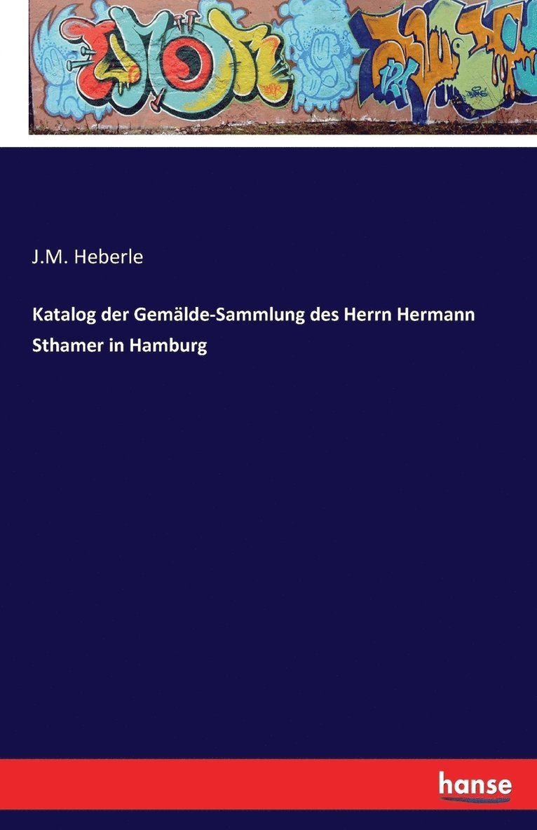 Katalog der Gemalde-Sammlung des Herrn Hermann Sthamer in Hamburg 1