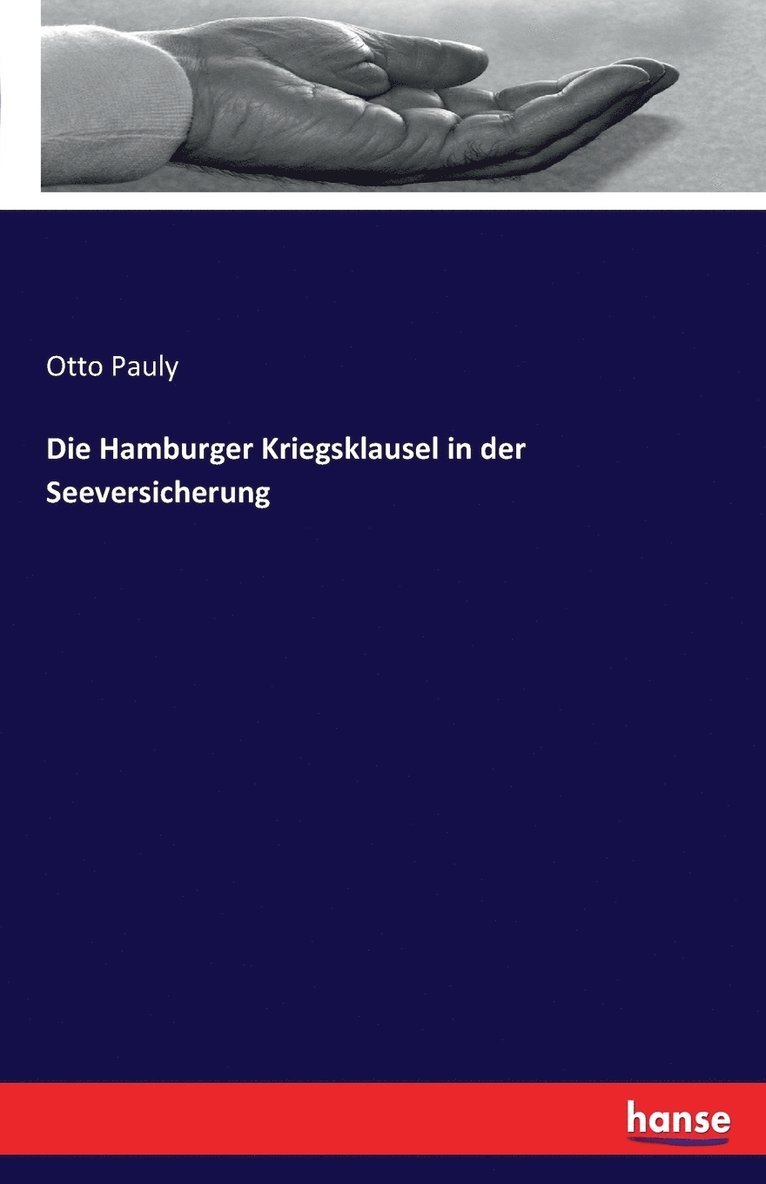 Die Hamburger Kriegsklausel in der Seeversicherung 1